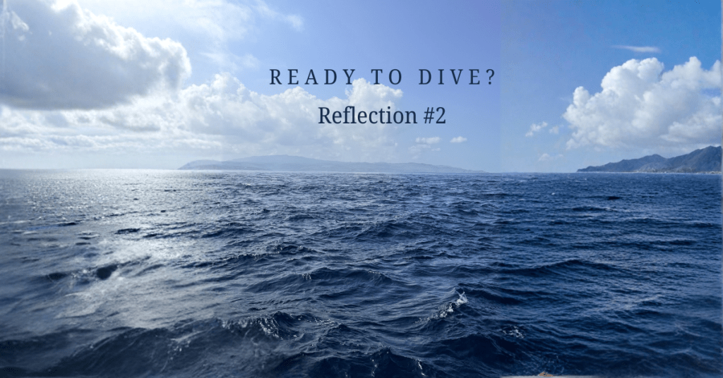 Open ocean beneath a blue sky with the words “Ready to Dive? Reflection #2.”
